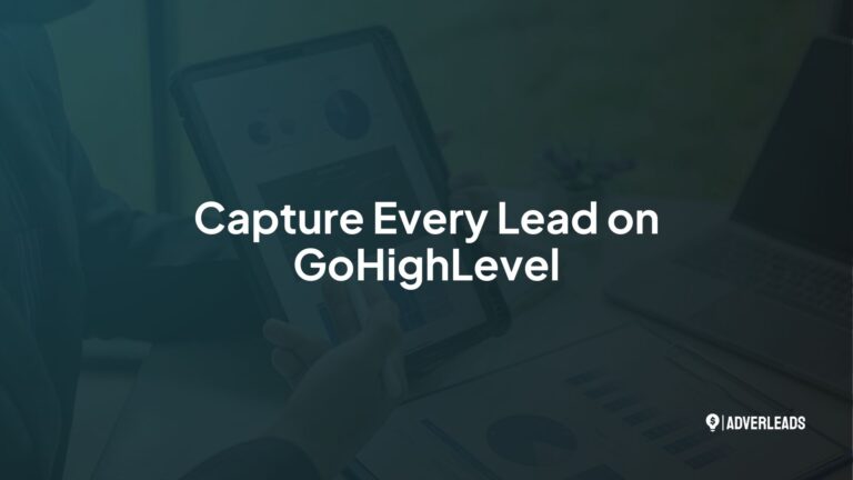 Capture Every Lead on GoHighLevel